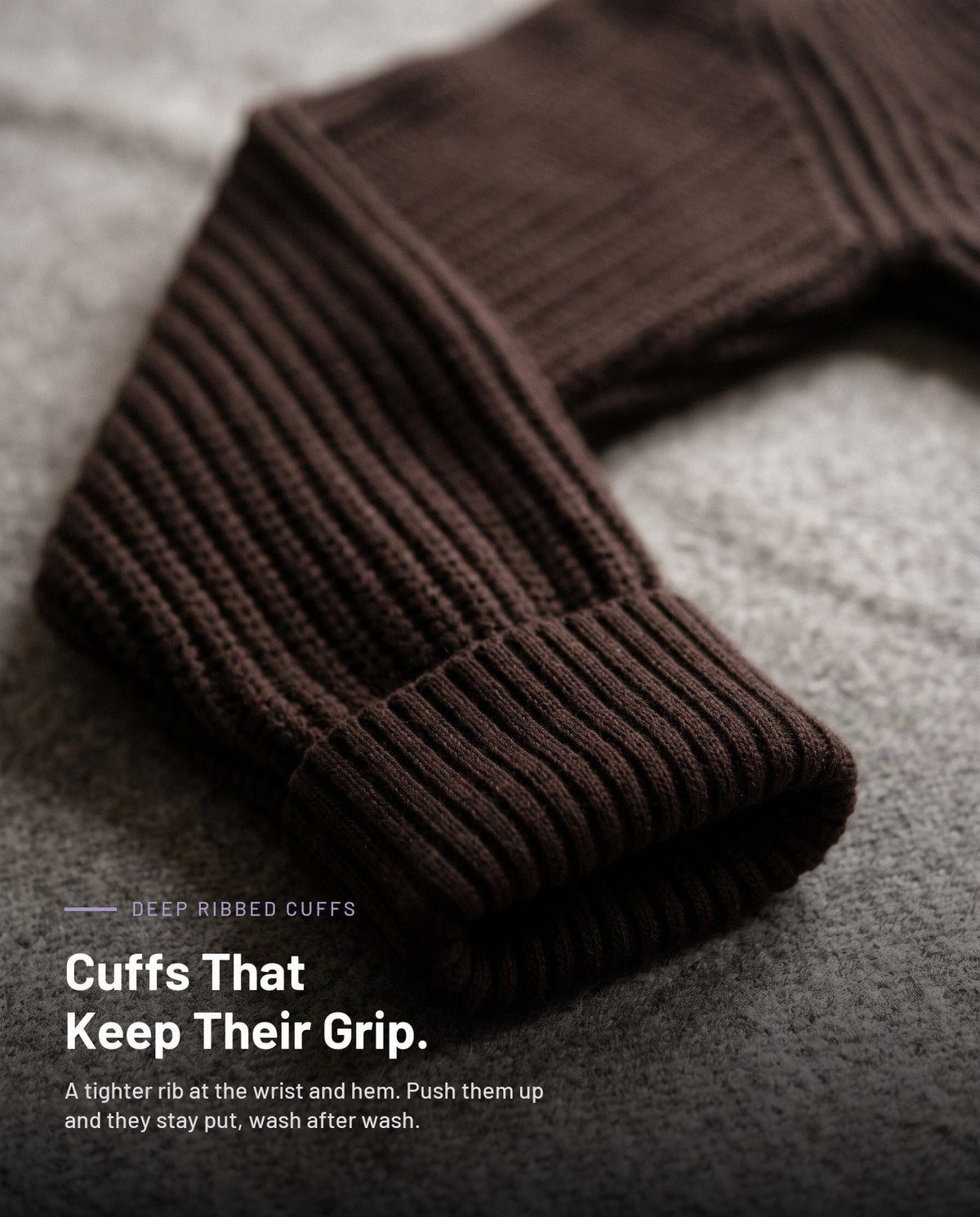 Deep ribbed cuff detail in chocolate