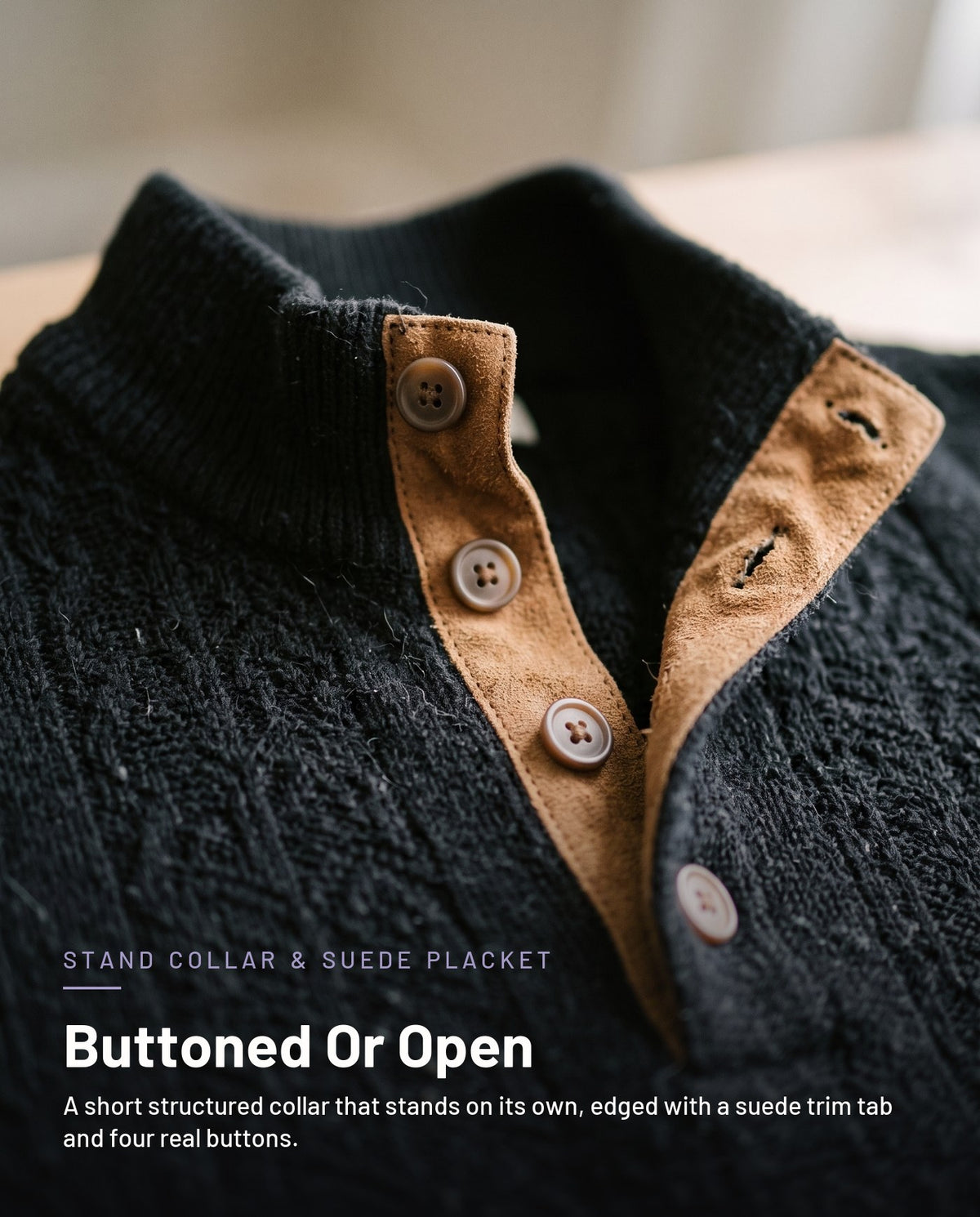 Stand collar and suede placket detail